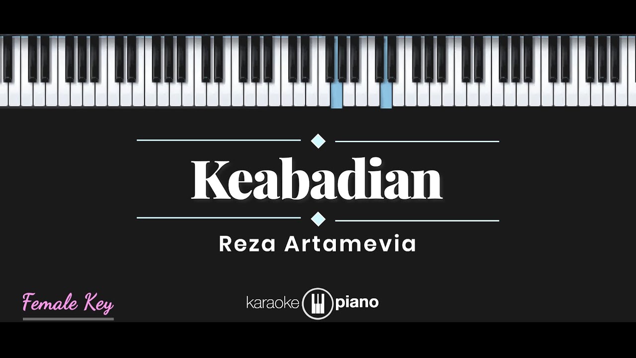 Keabadian - Reza Artamevia (KARAOKE PIANO - FEMALE KEY)