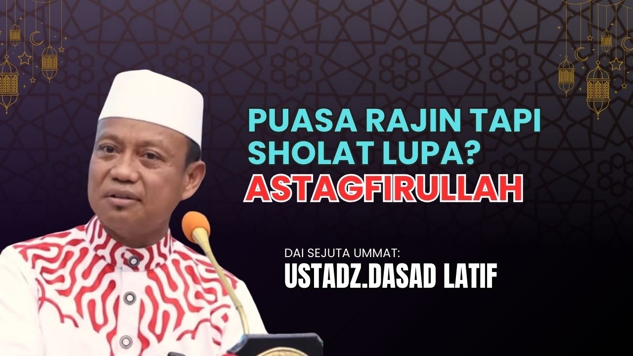 🔵ASTAGHFIRULLAH‼️PUASA TAPI TINGGAL SHOLAT? INI PENJELASAN DAS’AD LATIF | RAMADHAN 2026