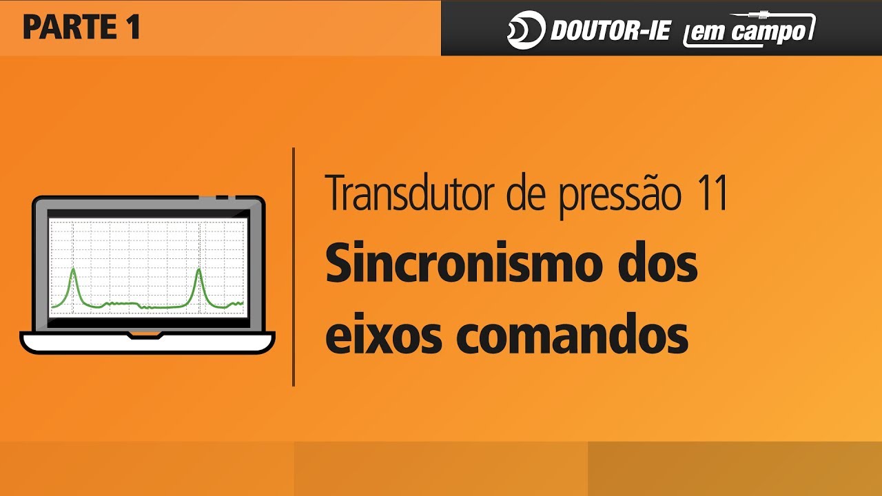 Curso transdutor de pressão 11: Sincronismo dos Eixos comandos - parte 1 | Doutor-IE em Campo ep.121