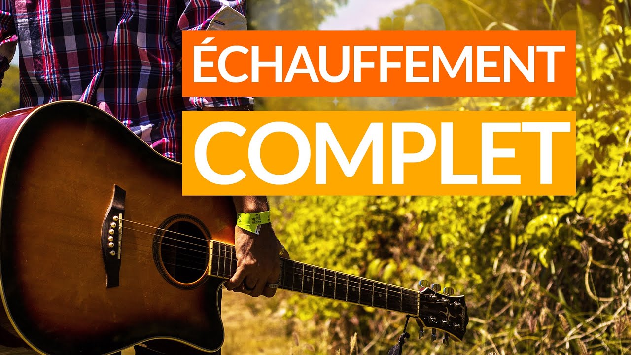 Bien S'ÉCHAUFFER avant de jouer de la GUITARE et se délier les doigts