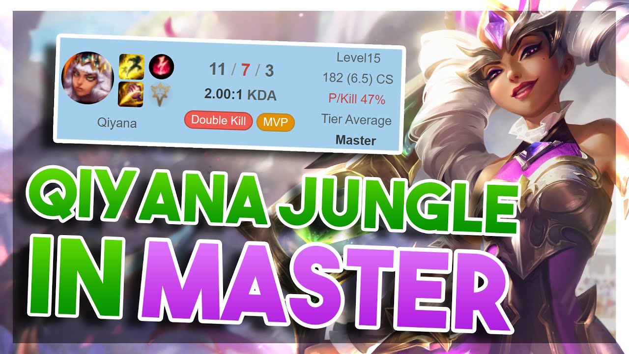 QIYANA JUNGLE IN MASTER!