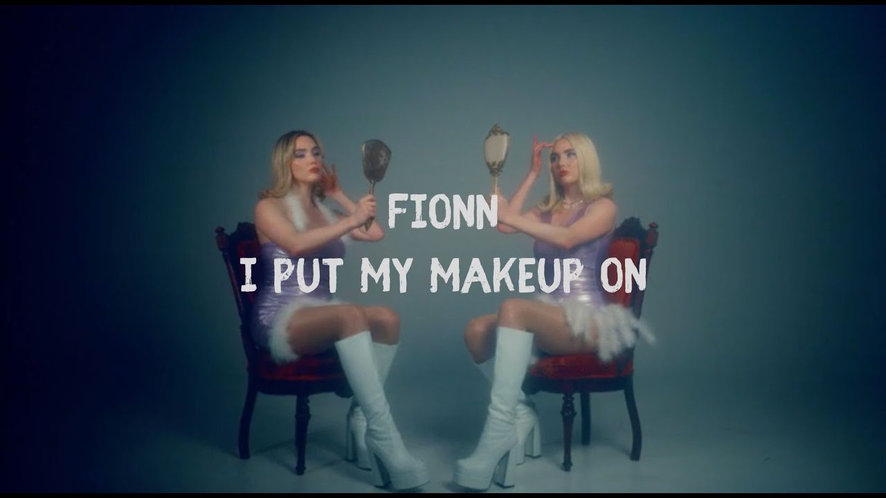 Fionn - I Put My Makeup On (Official Video)