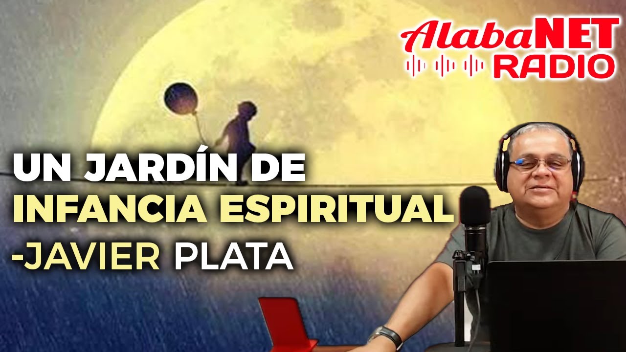 UN JARDÍN DE INFANCIA ESPIRITUAL - JAVIER PLATA