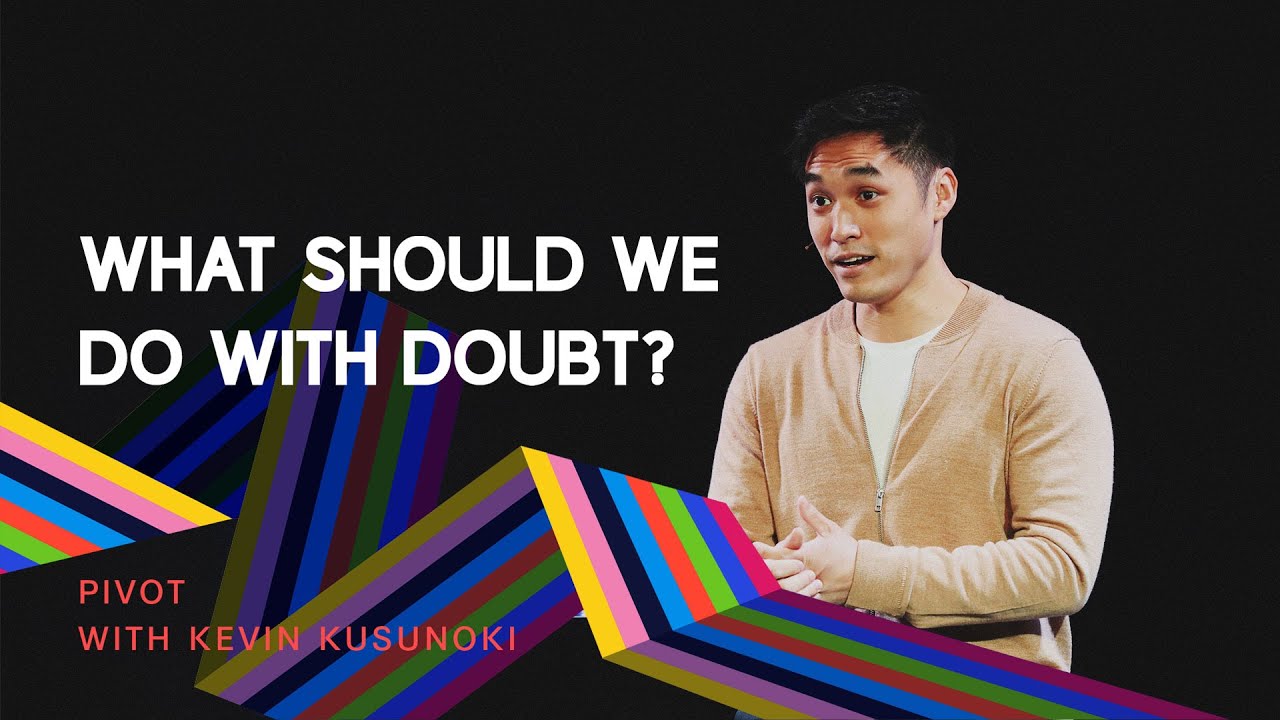 17 Jan 2021 | Pivot: What Should We Do with Doubt?