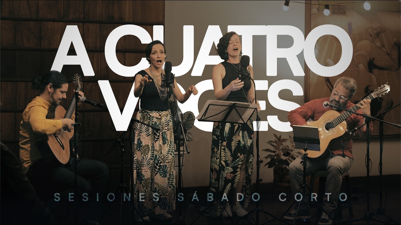 A Cuatro Voces | Sesiones S&aacute;bado Corto #58
