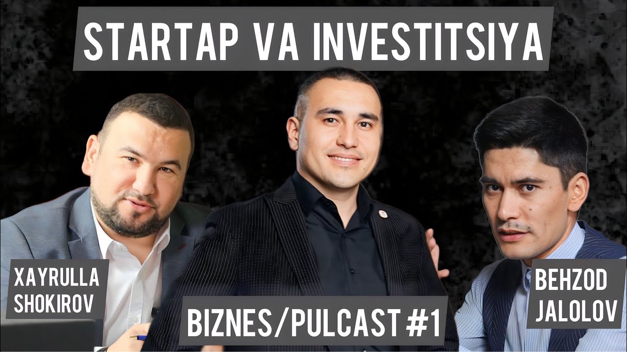 Biznes/PulCAST #1 Startap va Investitsiya!