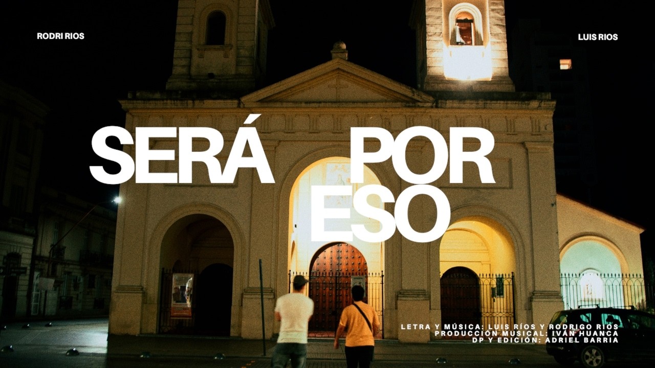 Sera por eso - Luis Rios y Rodrigo Rios