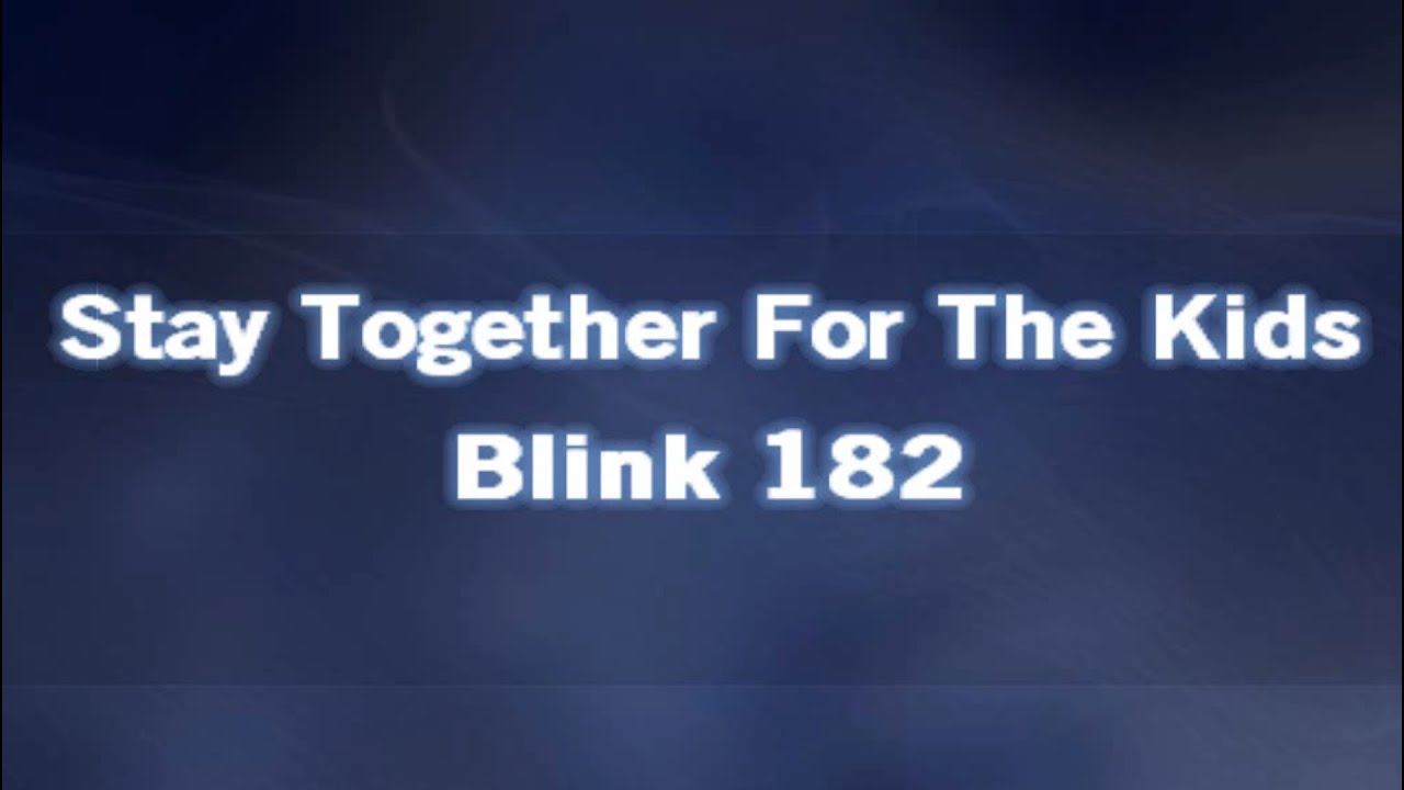 Stay Together For The Kids [ Karaoke Version ] Blink 182