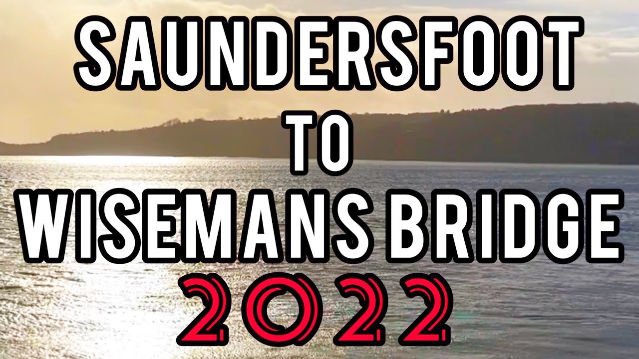 Saundersfoot to Wisemans Bridge 2022