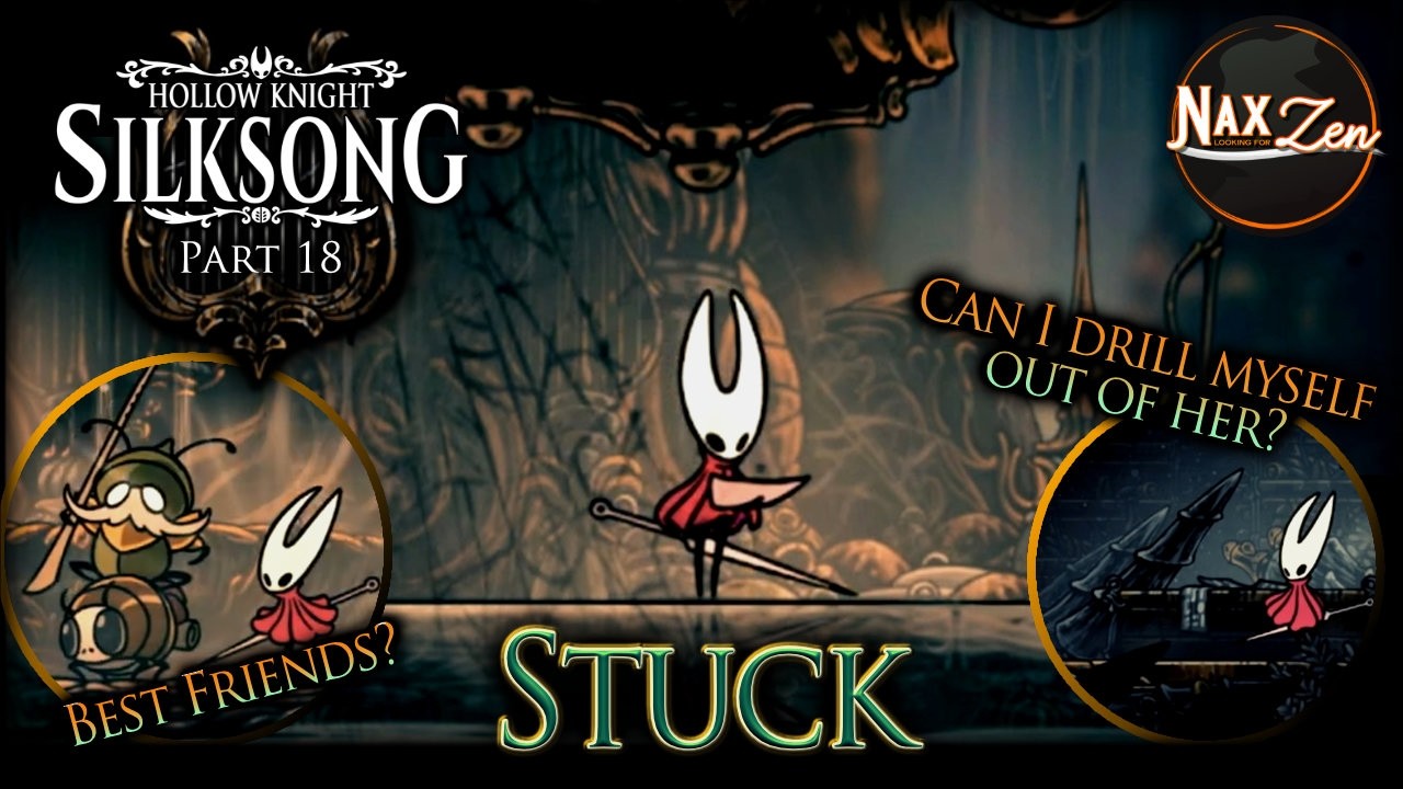 Nax-Zen Play: Silksong Part 18.