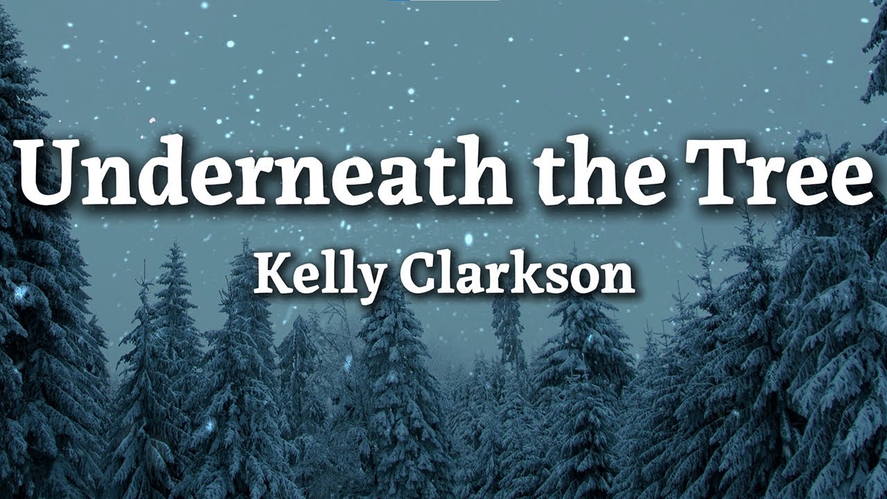 Kelly Clarkson – Underneath the Tree (Lyrics) | Holiday Favorite ❤️