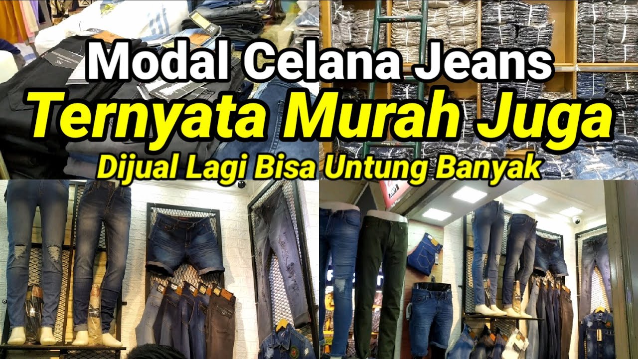 CELANA JEANS TERNYATA HARGA GROSIRANYA MURAH JUGA DIJUAL DI TANAH ABANG