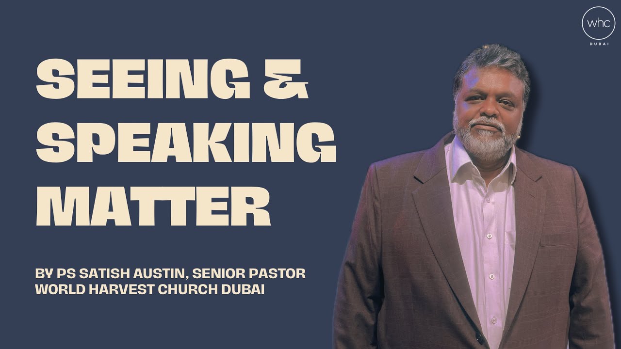 WHC DUBAI - SEEING & SPEAKING MATTER PART 2 - 16th June 2024