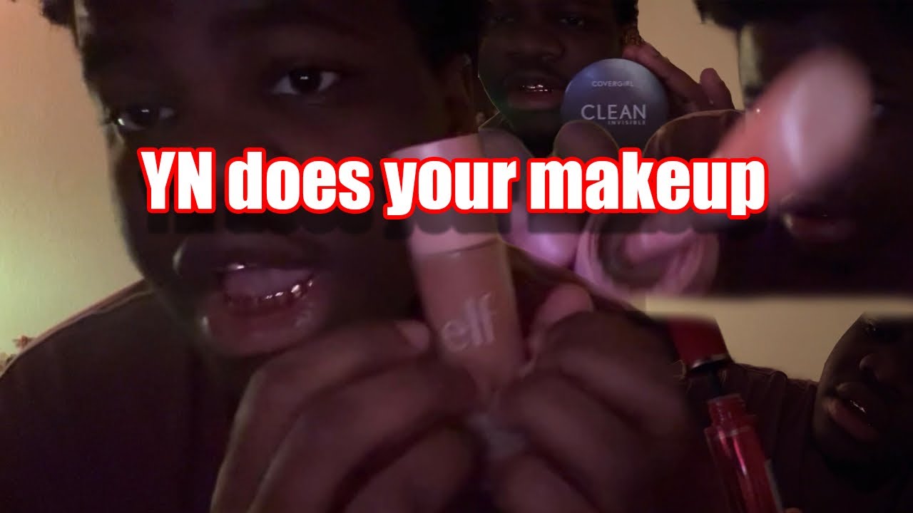 YN does your makeup 💄