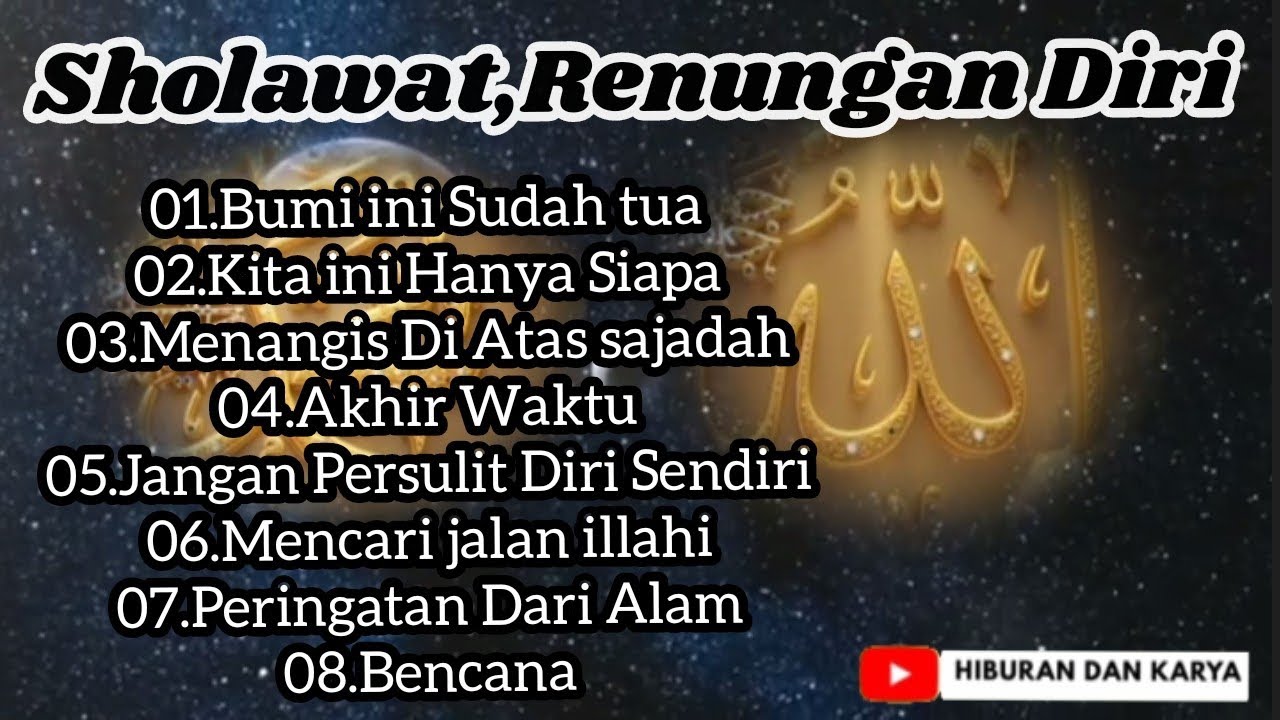 SHOLAWAT/bumi ini sudah tua/renungan diri