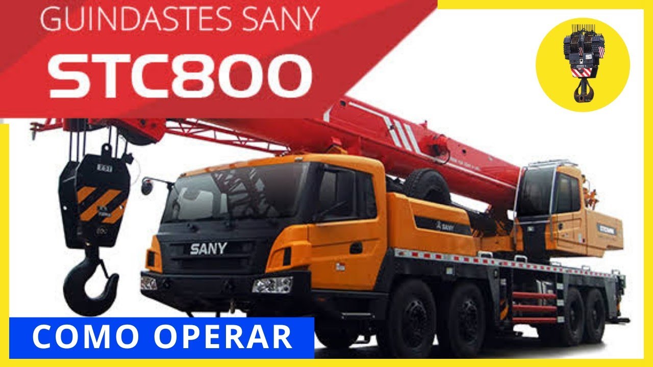 Saiba COMO operar um GUINDASTE SANY STC 800 | Truck Crane | Grua M&oacute;vel