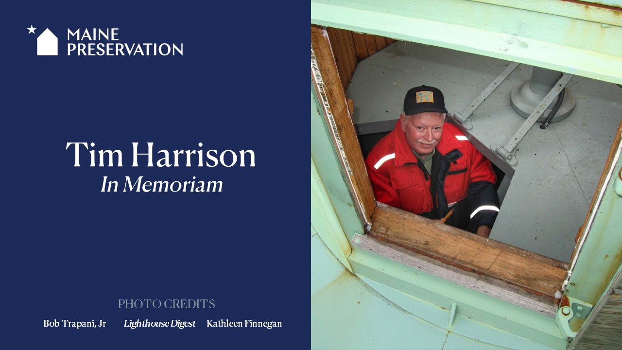 Tim Harrison, In Memoriam - Maine Preservation 2024 Honor Awards Celebration