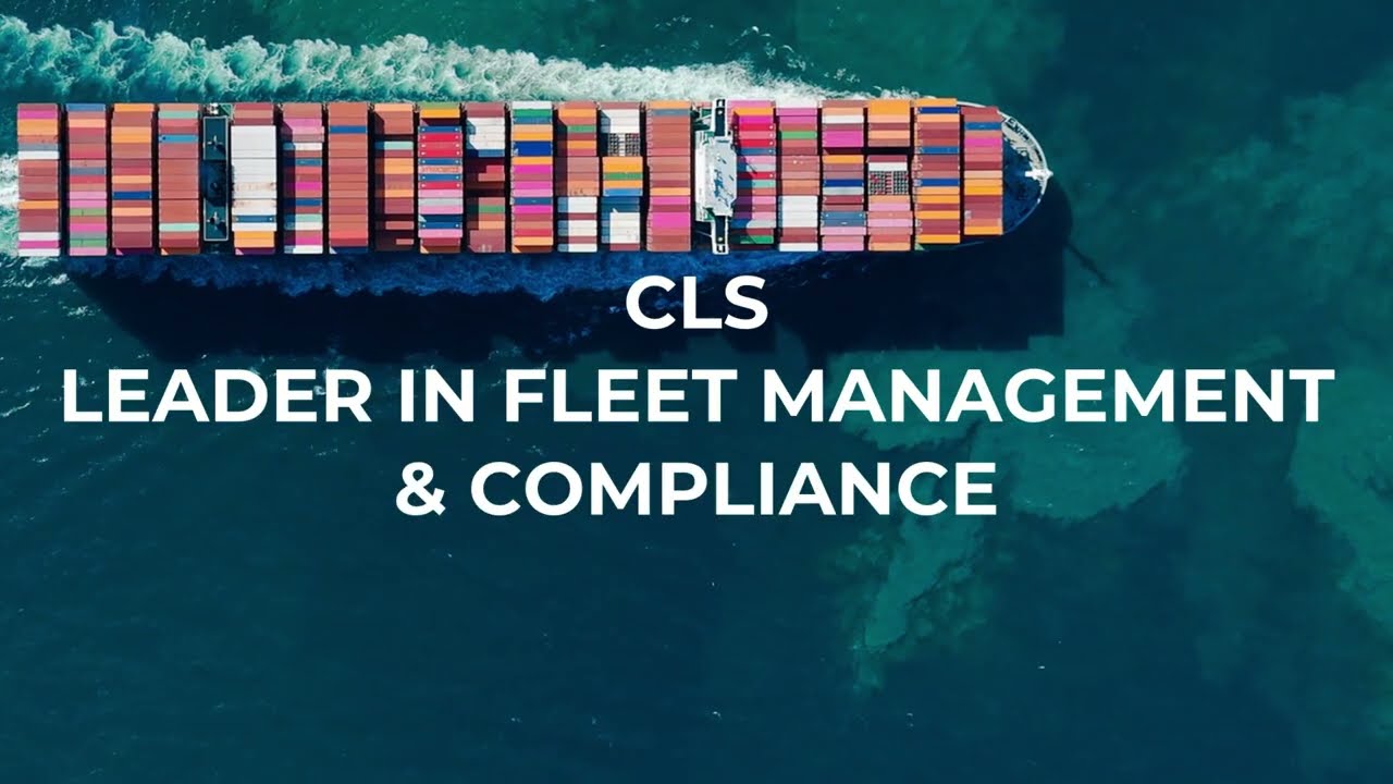 CLS Shipping Solutions: Enhancing Safety, Performance and Sustainability at Sea