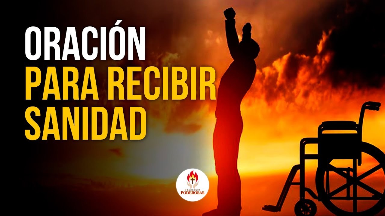 𝗢𝗥𝗔𝗖𝗜𝗢𝗡 𝗗𝗘 𝗦𝗔𝗡𝗔𝗖𝗜𝗢𝗡 🔥 𝗣𝗔𝗥𝗔 𝗣𝗘𝗗𝗜𝗥 𝗨𝗡 𝗠𝗜𝗟𝗔𝗚𝗥𝗢 𝗗𝗘 𝗗𝗜𝗢𝗦 𝗦𝗢𝗕𝗥𝗘 𝗡𝗨𝗘𝗦𝗧𝗥𝗔 𝗦𝗔𝗟𝗨𝗗 𝗬 𝗦𝗘𝗥 𝗟𝗜𝗕𝗥𝗘𝗦 𝗗𝗘 𝗘𝗡𝗙𝗘𝗥𝗠𝗘𝗗𝗔𝗗𝗘𝗦