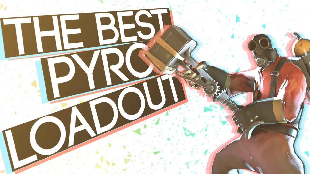 TF2: Pyro Best Loadout [TF2 Best Loadouts #3]