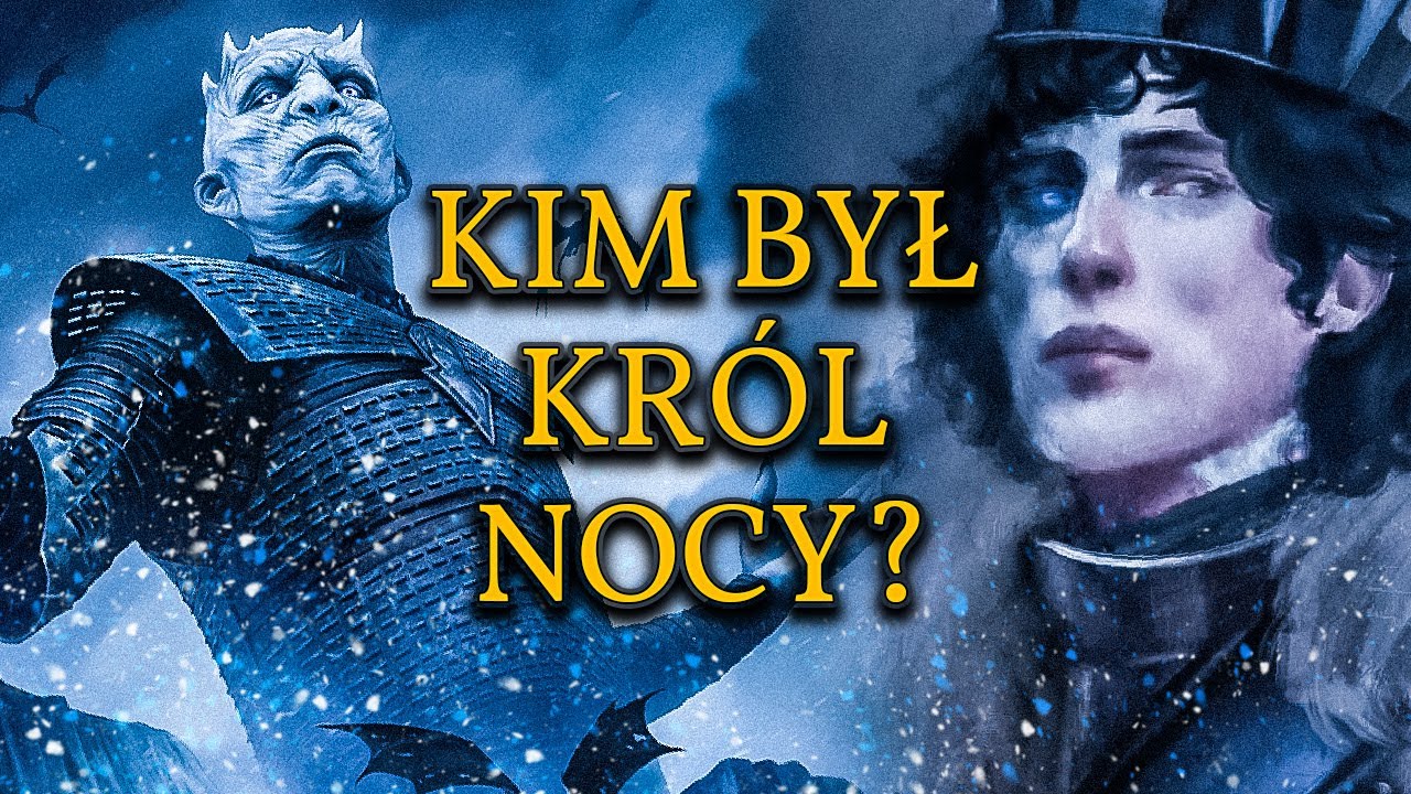 Kim był Kr&oacute;l Nocy a kim Nocny Kr&oacute;l? Historia z Książek i Serialu