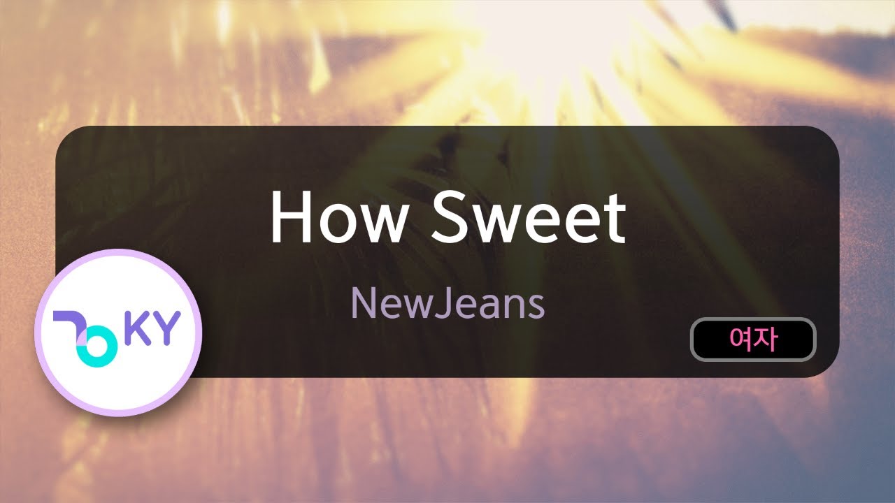 How Sweet - NewJeans (KY.75179) / KY KARAOKE