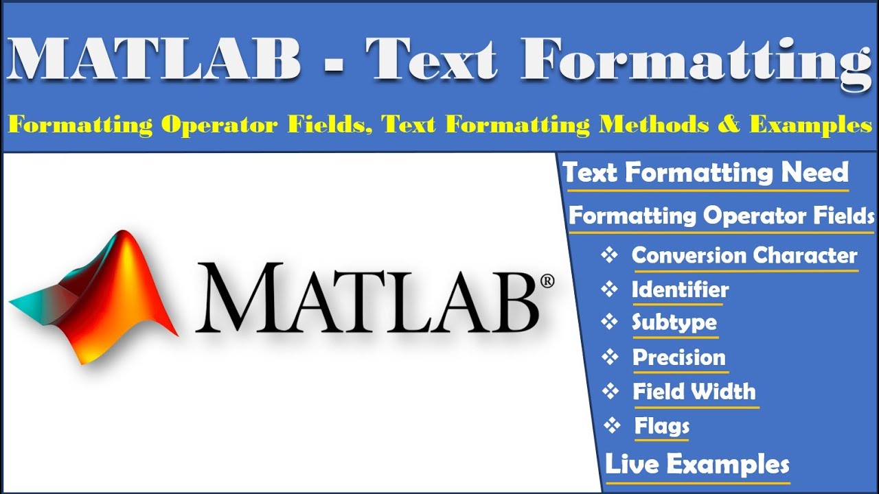 MATLAB Text Formatting | Formatting Operator Fields | Fields– Identifier, Flags, Precision, Subtype.