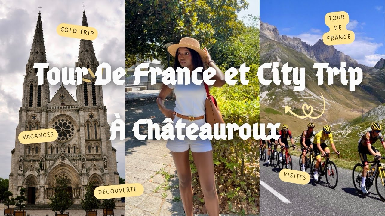 Vlog: Solo Trip : Tour de France🇫🇷 2025 à Châteauroux + découverte de la ville
