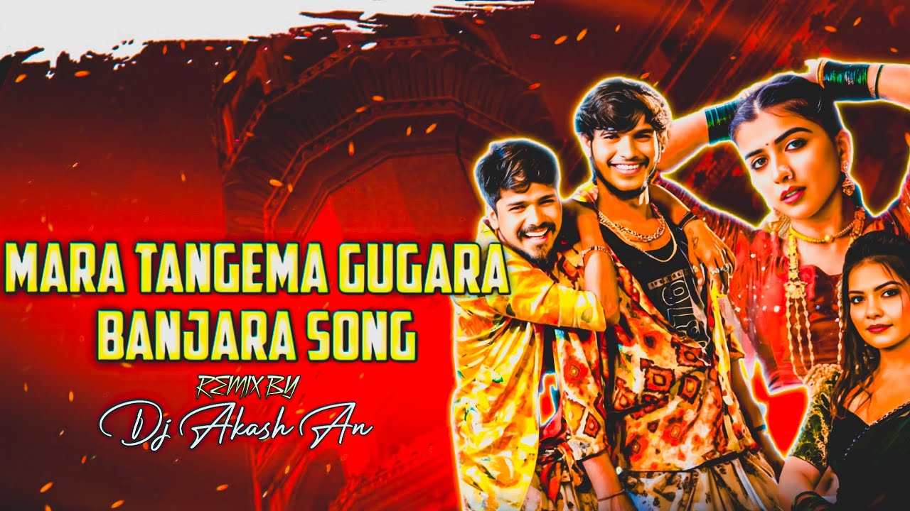 MARA TANGENA GHUGARA BANJARA SONG MIX BY DJ AKASH AN 