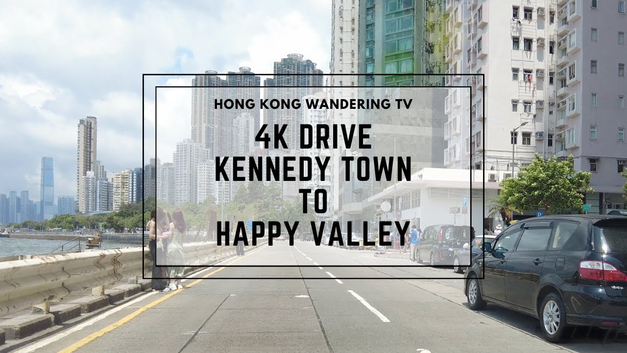 4K Drive from Kennedy Town to Happy Valley | 香港堅尼地城到跑馬地