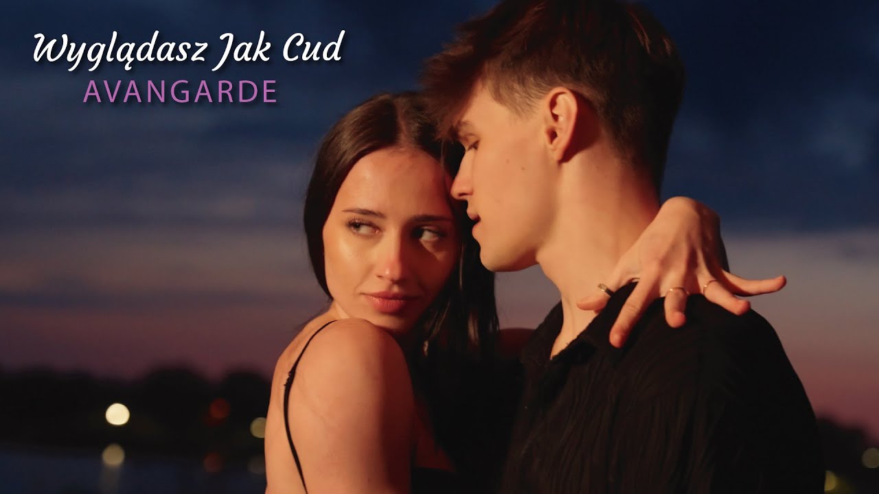 Avangarde - Wyglądasz jak Cud (Official Video) 2023