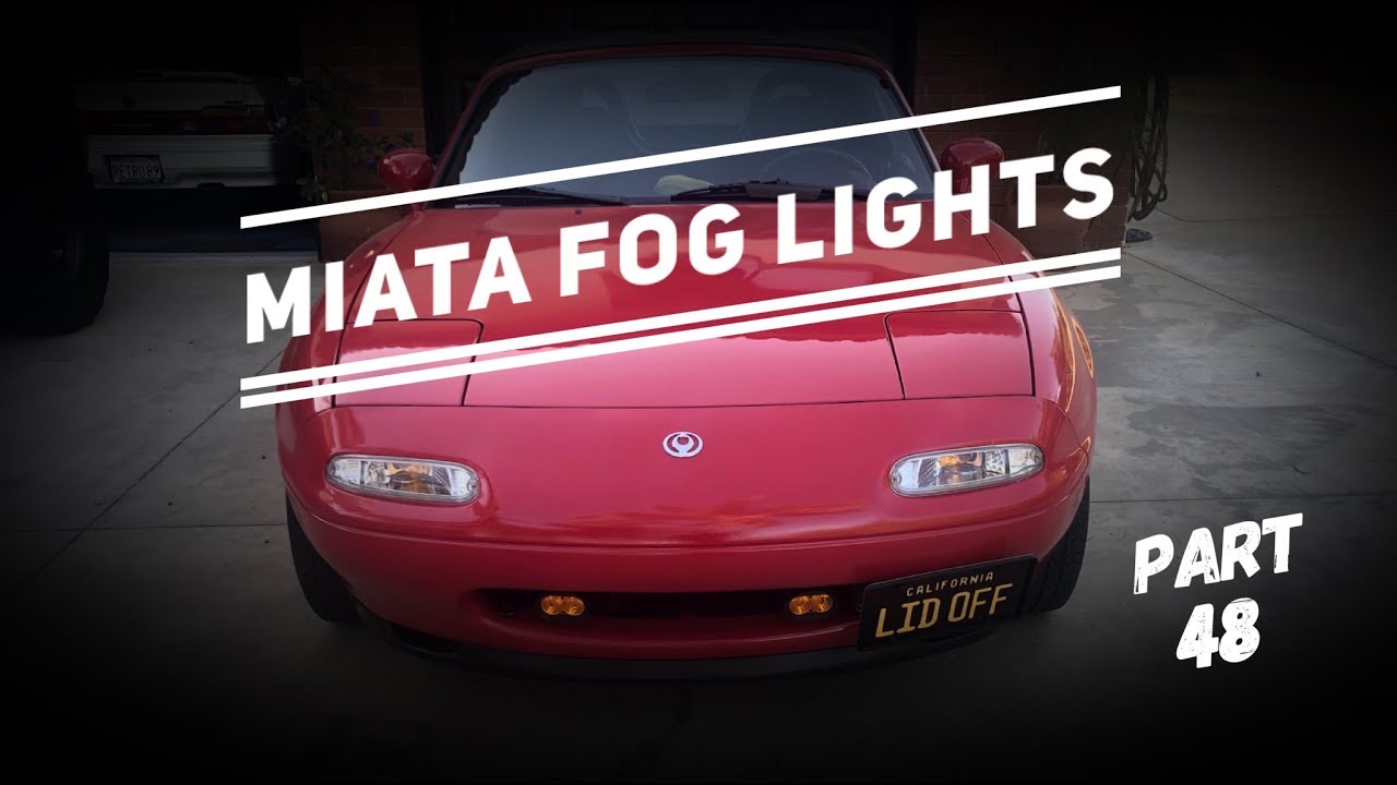 FOG LIGHTS ADDED! [part 48] 1990 Mazda Miata
