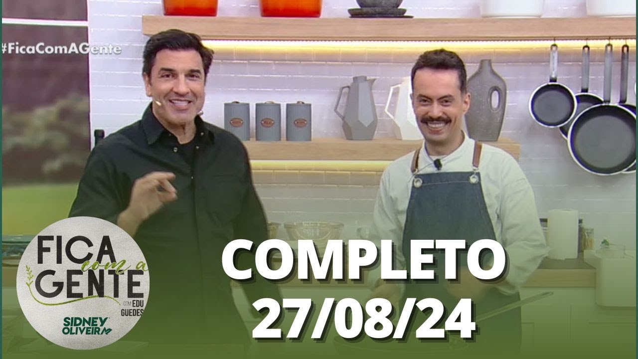 Fica com a Gente: Hambúrguer caseiro, Sanduíche de frango e mais (27/08/24) | Completo