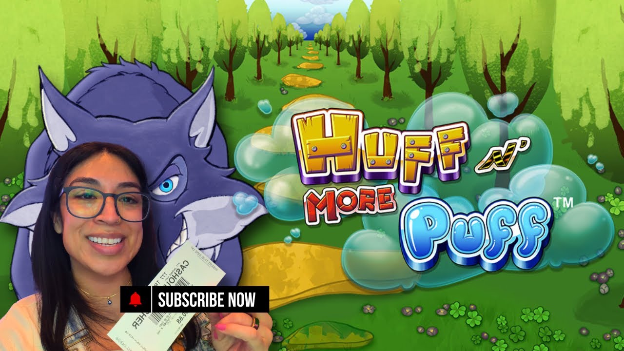 HUFF N' MORE PUFF AS A LOW ROLLER