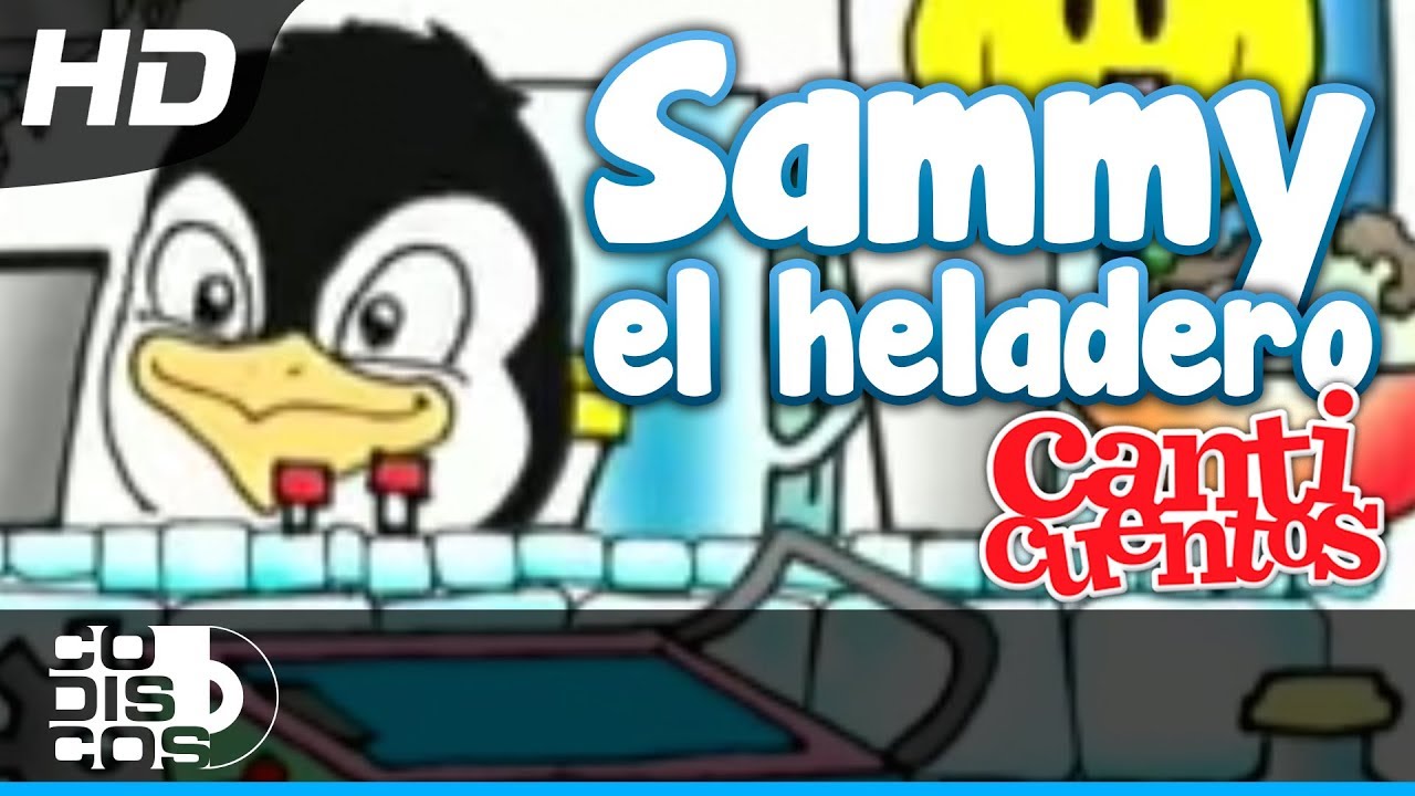 Sammy El Heladero, Canciones Infantiles - Mundo Canticuentos