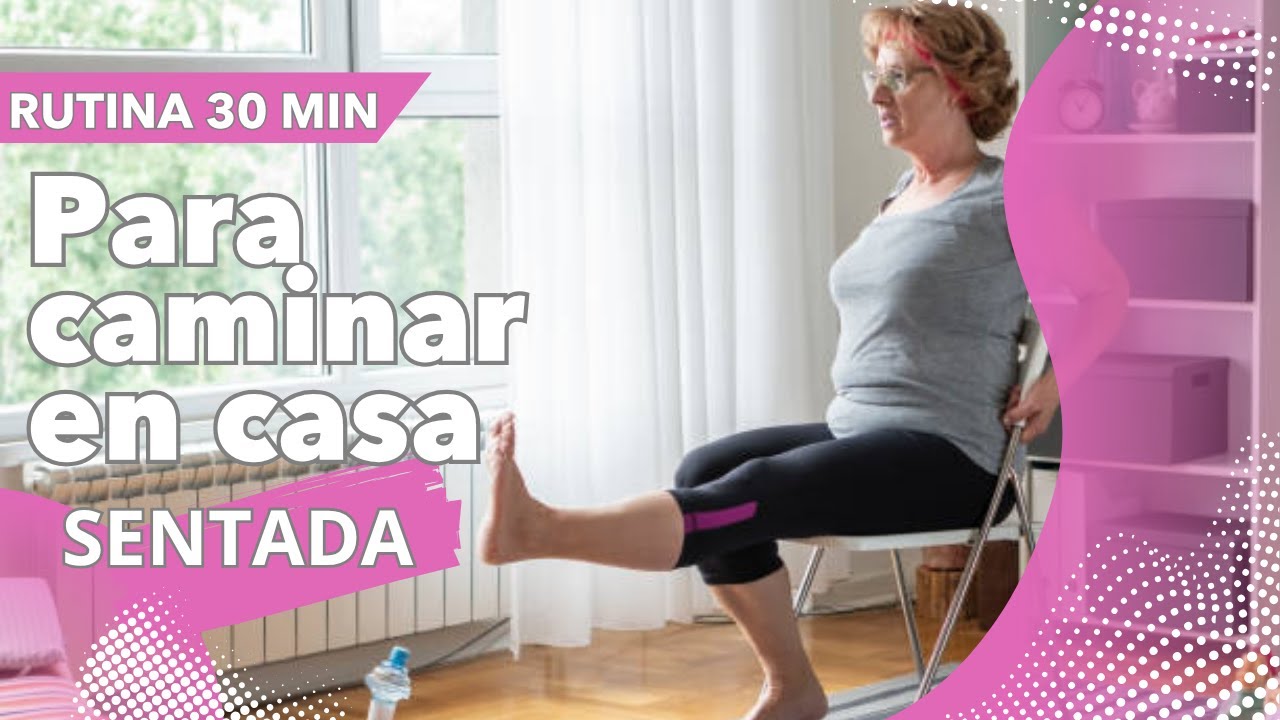 30 MIN Rutina adulto mayor, caminar en casa, sentada. 30 MIN senior walking workout at home, sitting