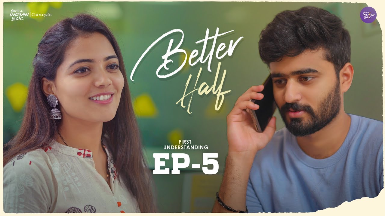 Better Half | Episode 5 | Telugu Webseries 2025 | South Indian Logic 