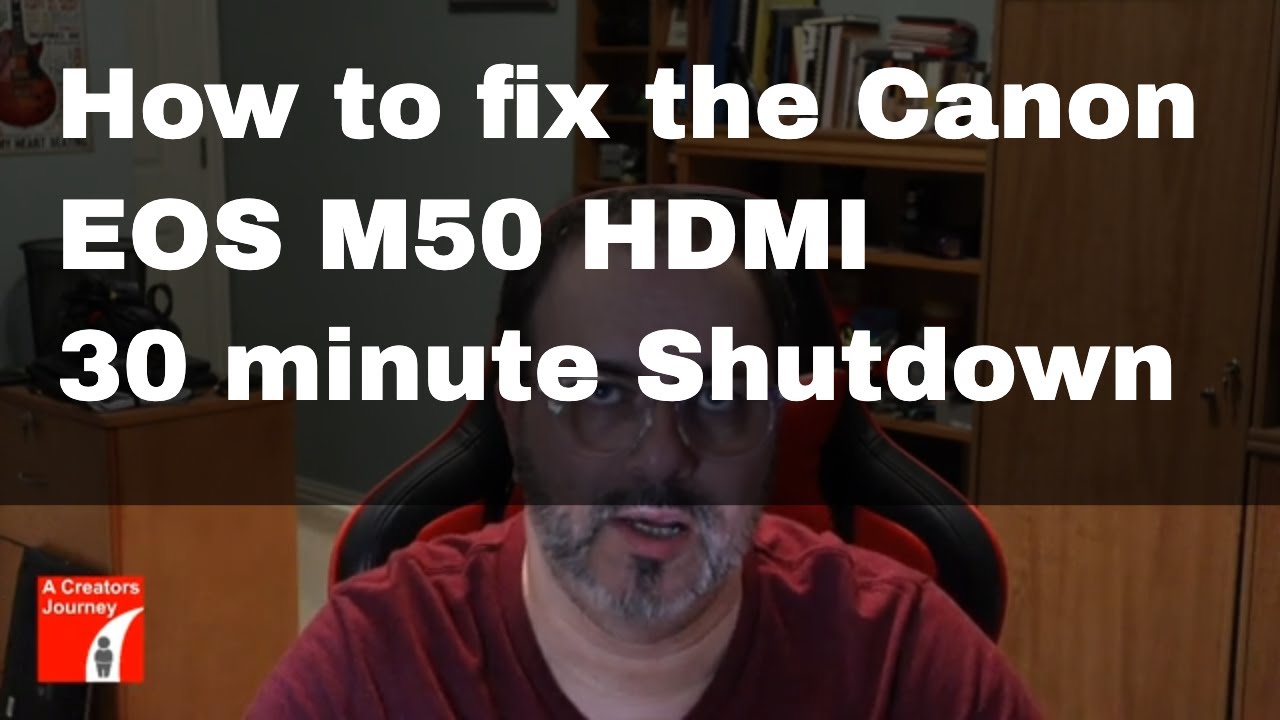 A Creators Journey - Fix that Canon EOS M50 HDMI out