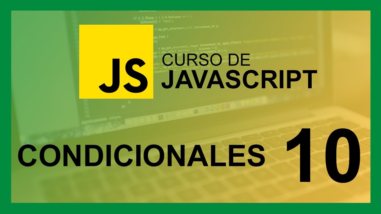 CURSO de javascript desde CERO 2021 - condicionales