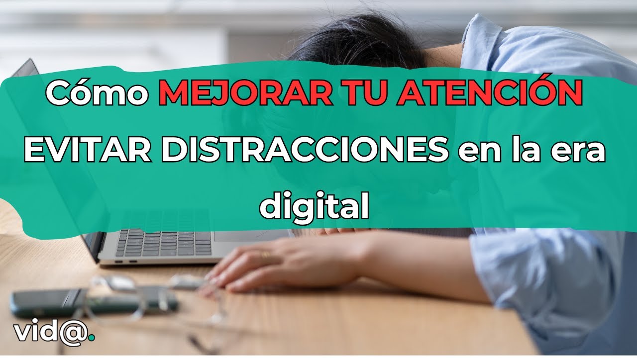 C&oacute;mo mejorar tu atenci&oacute;n y evitar distracciones en la era digital #vidatv #estilodevidasaludable