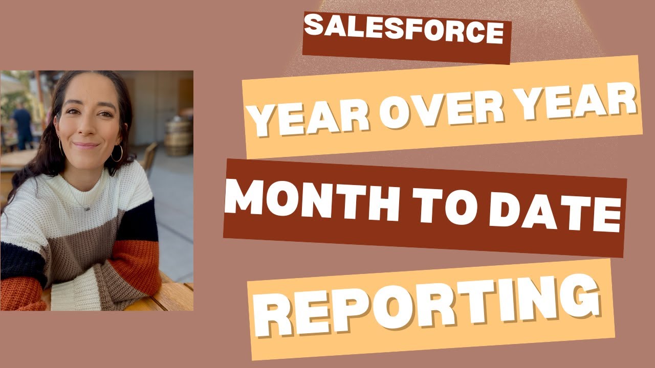 Salesforce Year over Year & Month to Date Reporting   Row Level + Summary Formulas Tutorial