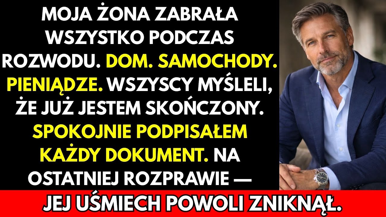 Moja Żona Zabrała Wszystko Przy Rozwodzie. Pozwoliłem Jej &mdash; I Czekałem...