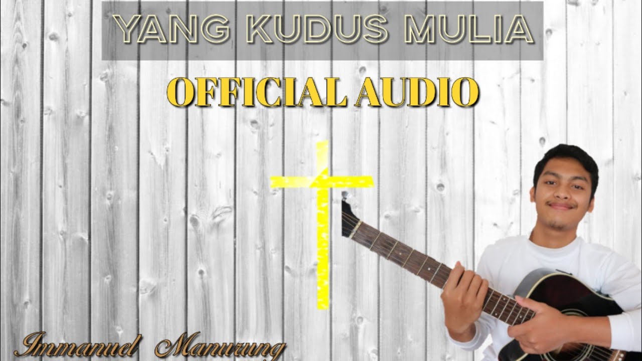 YANG KUDUS MULIA - Immanuel Manurung || Official audio