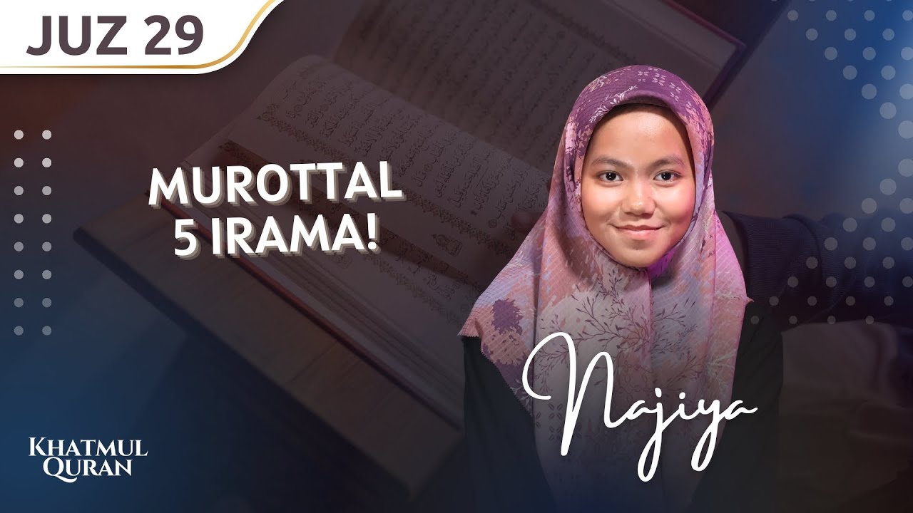 5 IRAMA! MUROTTAL QURAN JUZ 29 😍 || NAJIYA
