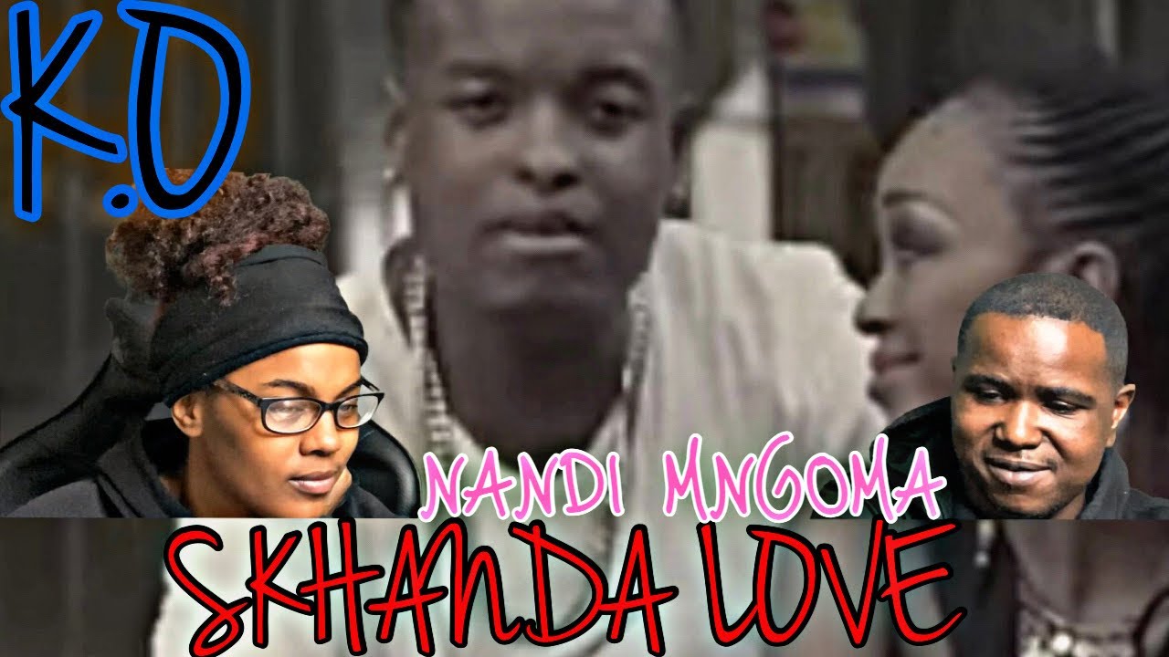 K.O FT NANDI MNGOMA - SKHANDA LOVE (OFFICIAL MUSIC VIDEO) | REACTION