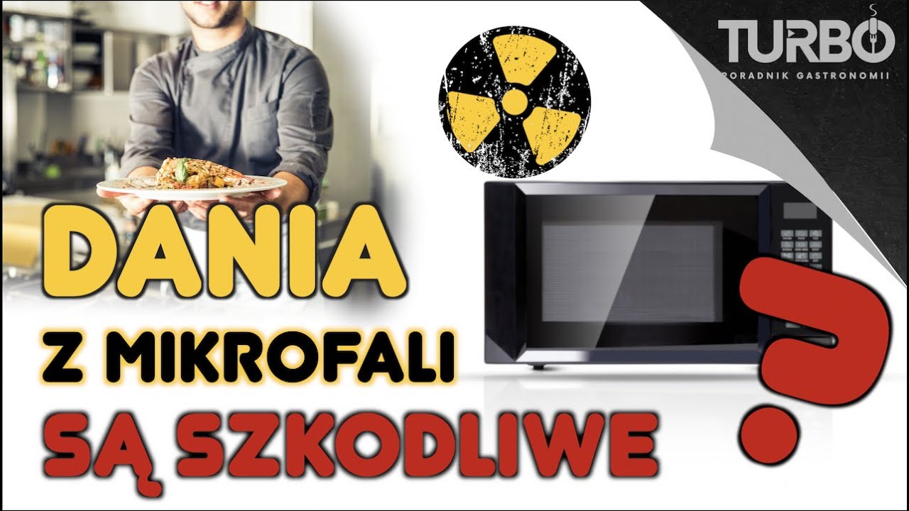 Czy dania z mikrofali są szkodliwe ?