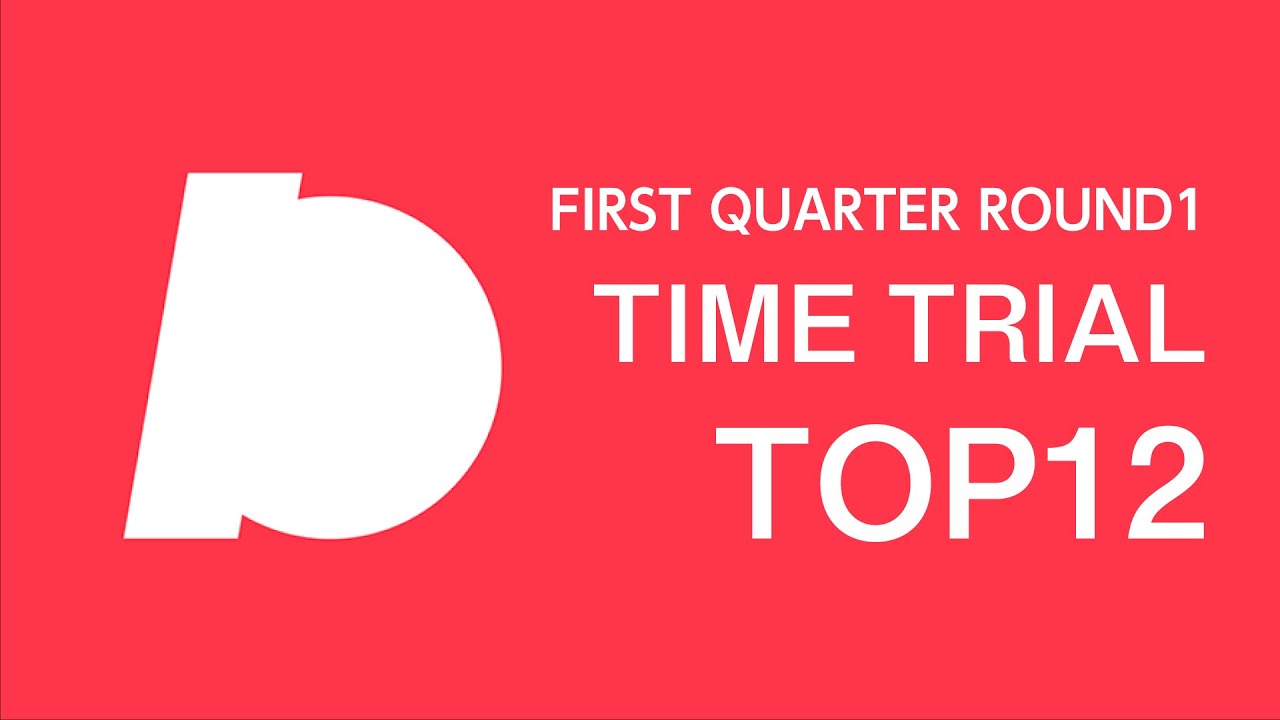【PIST6】FIRST QUARTER ROUND5 前日タイムトライアル TOP12 (2023/5/11)
