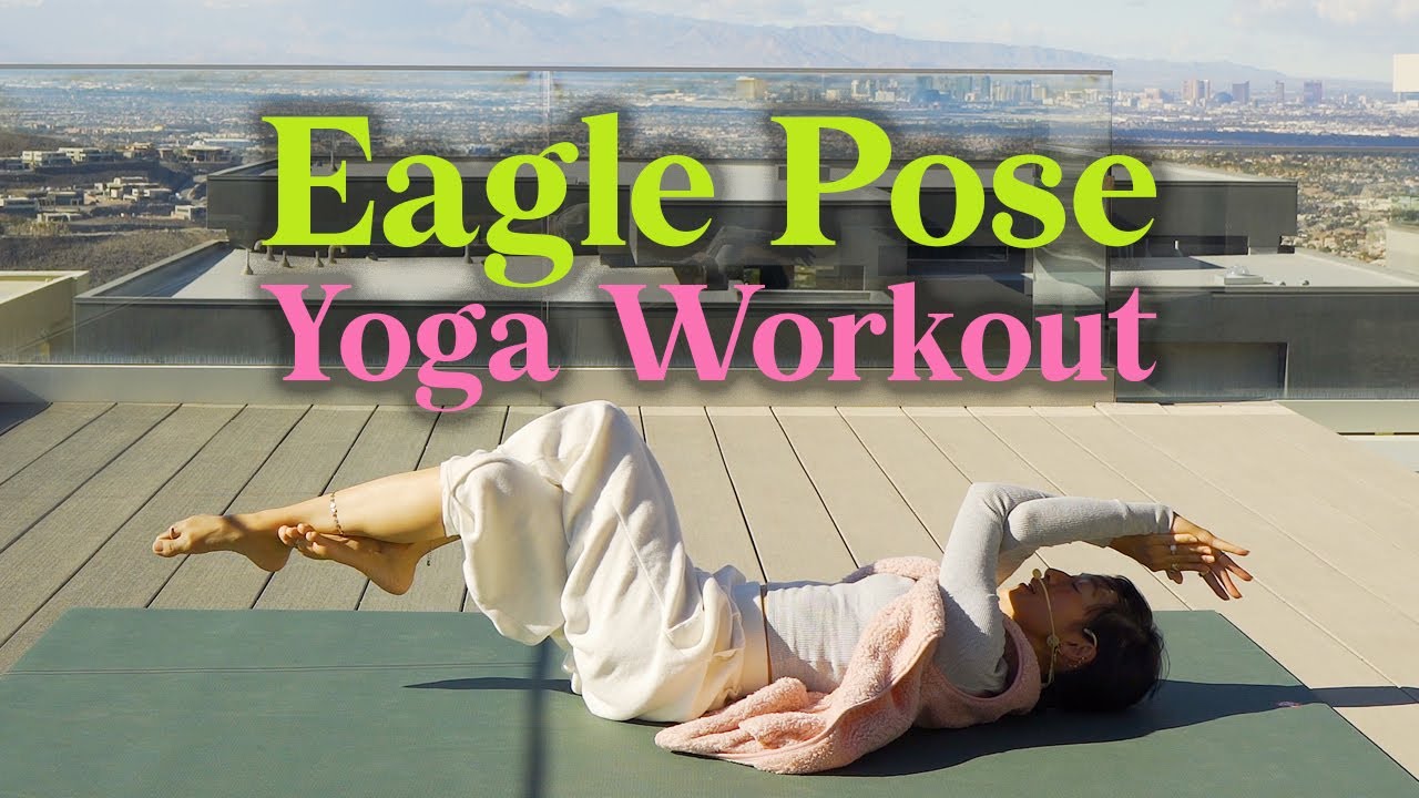 Eagle Pose Yoga Workout ✦ Garudasana Yoga Flow