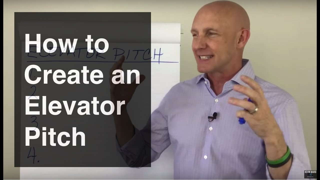 How to Create An Elevator Pitch - Kevin Ward