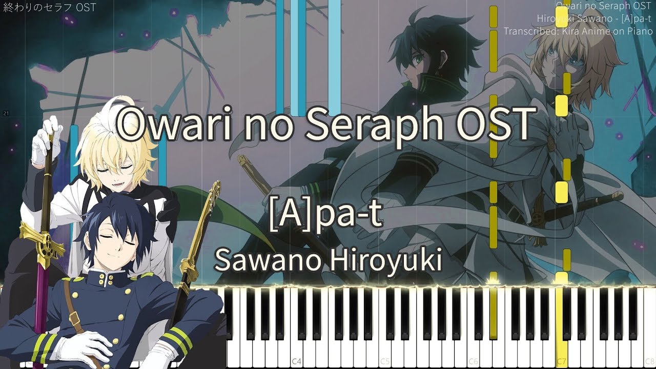 Owari no Seraph OST - [A]pa-t [Piano Cover Synthesia] 【終わりのセラフ】 Hiroyuki Sawano